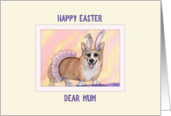 Happy Easter Mum, Corgi dog wearing a tutu and bunny ears card