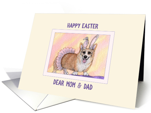 Happy Easter Mom & Dad, Corgi dog wearing a tutu and bunny ears card