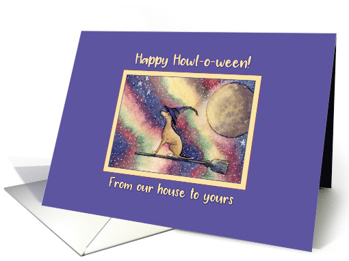 Happy Halloween our house to yours, greyhound witch on broomstick card