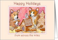 Happy Holidays across the miles, Corgi dogs making gingerbread card