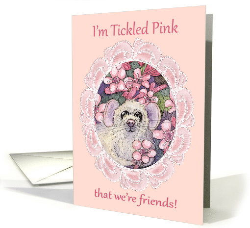 Friendship card, tickled pink that we're friends, mouse & flowers card