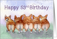 Happy 53rd Birthday, corgi dogs, five walk away together birthday, card