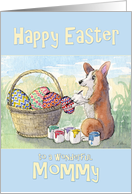 Easter card for Mommy, Corgi dog and Easter basket card
