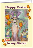 Happy Easter, Sister. Whippet dog in bunny ears card