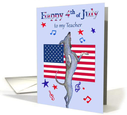 Happy 4th July, Teacher, dancing greyhound dog & American flag card