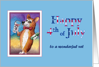 Happy 4th of July,wonderful vet,corgi dog drinking a glass of red wine card