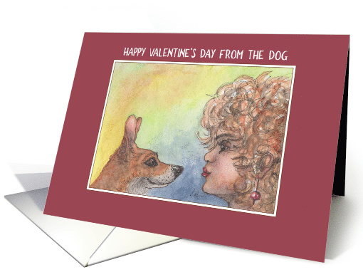 Happy Valentine's Day from the Dog, Corgi Dog and Best Friend card