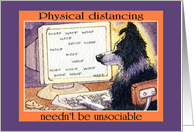 Physical Distancing needn’t be Unsociable, Dog Emailing Friends card