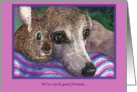 Greeting card, friend, dog, whippet, greyhound, rabbit, card