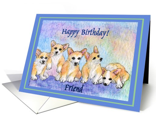 happy birthday friend, corgi puppies, blue border card (642172)