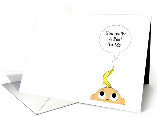 You really a peel to me card (118307)