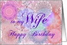 Wife Happy Birthday Heart and Kaleidoscopes card