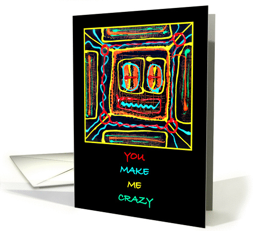 You make me crazy card (147435)