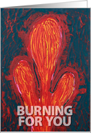 Burnig for you card