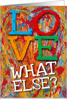 love, what else? card