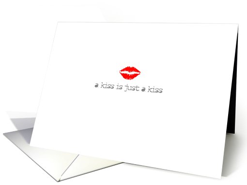 a kiss is just a kiss card (486188)