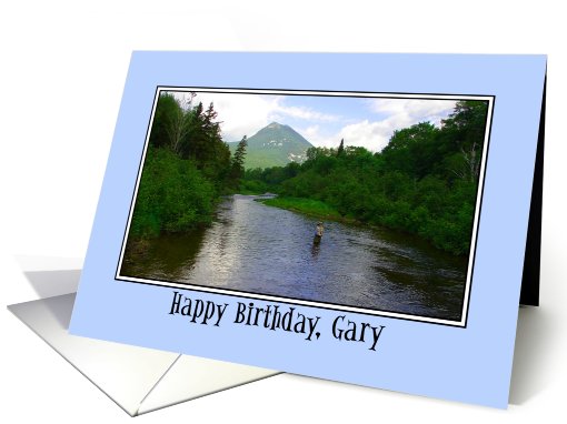 Birthday, Gary, Man Fly Fishing in Stream Fronting Mountain card