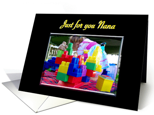 Grandparents Day Nana Just for You Look What I Built card (670928)