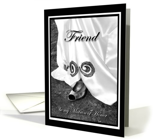 Friend be my Matron of Honor Wedding Dress and Shoe card (694417)