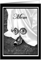 Mom be my Matron of Honor Wedding Dress and Shoe card