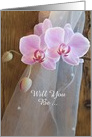 Will You Be My Bridesmaid, Rustic Pink Orchids, Custom Personalize card