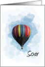Soar - Encouragement - Hot Air Balloon card