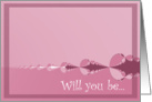 Will you be my Bridesmaid - Pink card