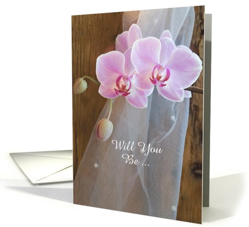Will You Be My Bridesmaid, Rustic Pink Orchids, Custom... (1008615)