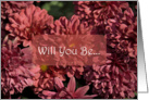 Will you be my Bridesmaid or Flower Girl invitation - Red Chrysanthemums card