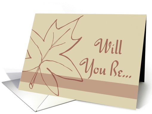 Will You Be My Bridesmaid - Maple Leaf card (461039)