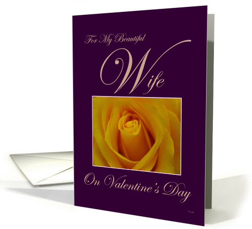 Happy Valentine's Day Wife:  yellow rose card (325778)