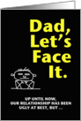 Happy Father’s Day - Ugly Truth 2 card