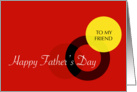 Happy Father’s Day - Friend card