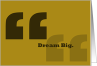 Dream Big - Encouragement card