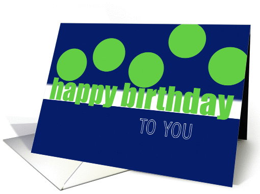 Bold birthday - Happy B'day to you card (388645)