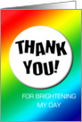 Rainbow birthday - Thank You (Brightening My Day) card