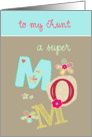 to my aunt, happy mother’s day, you’re a super mom, letters & florals card