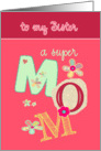 to my sister, happy mother’s day, bright letters & florals card