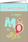 to a special girlfriend, happy mother’s day, letters & florals card