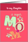 to my daughter, happy mother’s day, letters & florals card