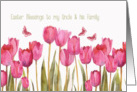 Easter Blessings to my uncle and his family, scripture, pink tulips card