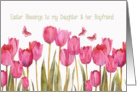 Easter Blessings to my daughter and her boyfriend, Scripture, tulips card