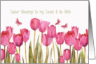 Easter Blessings to my cousin and his wife, Scripture, tulips card