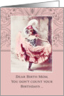 Dear Birth Mom, don’t count your birthdays, celebrate them! card