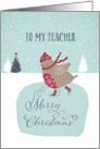 To my teacher, Christmas card, skating robin card
