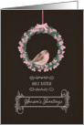 For my half sister, Season’s Tweetings, robin and wreath card