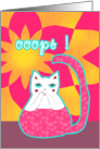 oooops, I’m sorry, i did it again, forgive me - cute cat card