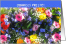 Guarisci Presto, Get Well Soon in Italian, spring flowers bouquet card