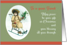 To a great Friend, Merry Christmas, Vintage Girl on Sleigh, Holly card