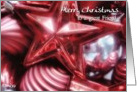Merry Christmas to a great Friend, red ornaments card